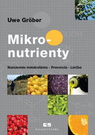 Mikronutrienty: Nastavenie metabolizmu - Prevencia - Liečba - Kniha
