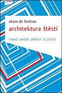 Architektura štěstí: Tajné umění zařídit si život - Kniha