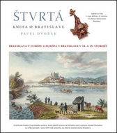 Štvrtá kniha o Bratislave: Bratislava v Európe a Európa v Bratislave v 18. a 19. storočí - Kniha