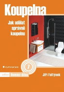 Koupelna: Jak udělat správně koupelnu - Kniha