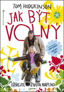Jak být volný: Užívejte života naplno - Kniha