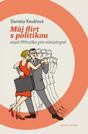 Můj flirt s politikou: aneb Příručka pro ministryně - Kniha