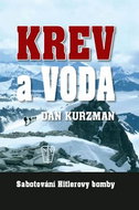 Krev a voda Sabotování Hitlerovy bomby - Kniha