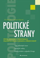 Politické strany: Původ, ideologie a transformace politických stran v západní a střední Evropě - Kniha