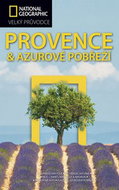 Provence a Azurové pobřeží: Velký průvodce National Geographic - Kniha