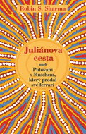 Juliánova cesta: aneb Putování s Mnichem, který prodal své ferrari - Kniha