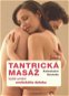 Tantrická masáž: Vyšší umění erotického doteku - Kniha