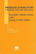 Přehled judikatury Evropského soudu pro lidská práva: Rozsudky velkého senátu, výběr. Svazek I (1999 - Kniha