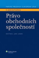 Právo obchodních společností: Právní předpisy EU s judikaturou - Kniha