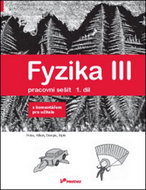 Fyzika III Pracovní sešit 1. díl - Kniha