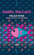 Velká ryba: Román bájných rozměrů - Kniha