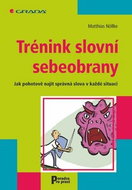 Trénink slovní sebeobrany: Jak pohotově najít správná slova v každé situaci - Kniha