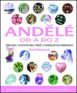 Andělé od A do Z: Všechno, co byste měli vědět o andělských energiích - Kniha