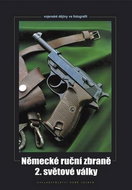 Německé ruční zbraně 2. světové války - Kniha