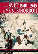 Svět 1940 - 1945 ve stejnokroji - Kniha