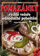 Pomazánky rychlé večeře jednoduché pohoštění - Kniha