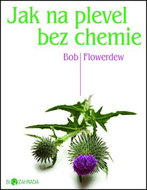 Jak na plevel bez chemie: Biozahrada - Kniha