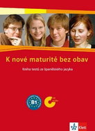 K nové maturitě bez obav: Kniha testů ze španělského jazyka s CD - Kniha