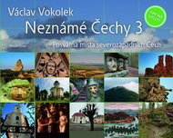 Neznámé Čechy: Posvátná místa severozápadních Čech 3. - Kniha