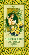 Velikonoční koledy: zvyky a obyčeje naší babičky - Kniha