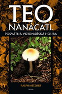 Teo nanácatl Posvátná vizionářská houba - Kniha