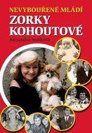 Nevybouřené mládí Zorky Kohoutové - Kniha