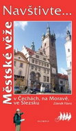 Městské věže: v Čechách, na Moravě, ve Slezsku - Kniha