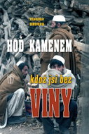 Hoď kamenem, kdož jsi bez viny... - Kniha