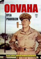 Odvaha byla pravidlem: Životní příběh generála MacArthura - Kniha