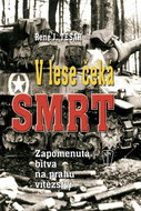 V lese čeká smrt: Zapomenutá bitva na prahu vítězství - Kniha