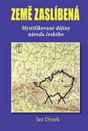Země zaslíbená: Mystifikované dějiny národa českého - Kniha