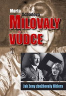Milovaly vůdce: Jak ženy zbožňovaly Hitlera - Kniha