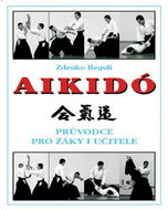 Aikido: Průvodce pro žáky i učitele - Kniha