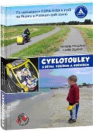 Cyklotoulky: s dětmi, vozíkem a nočníkem - Kniha