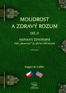 Moudrost a zdravý rozum Díl II: Nepsaný životopis - Kniha