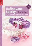 Rafinované šperky z korálikov: technikou pravouhlého tkania - Kniha