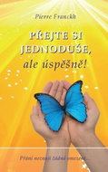 Přejte si jednoduše, ale úspěšně! - Kniha