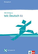 Mit Erfolg zu telc Deutsch B2 - Ubungsbuch: Cvičebnice z němčiny pro zkoušku telc Deutsch na úrovni  - Kniha