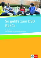 So geht´s zum DSD - Testbuch: Kniha testů s návodem pro ústní zkoušení z německého jazyka pro úrovně - Kniha