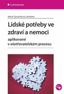Lidské potřeby ve zdraví a nemoci: aplikované v ošetřovatelském procesu - Kniha