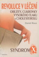 Revoluce v léčení obezity, cukrovky, vysokého tlaku a cholesterolu: Syndrom X - Kniha