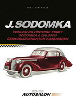 J. Sodomka: Pohled do historie firmy Sodomka a dalších československých karosáren - Kniha
