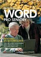 Kniha Word pro seniory: nové vydání pro verze 2007 a 2010 - Kniha