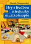 Hry s hudbou a techniky muzikoterapie - Kniha