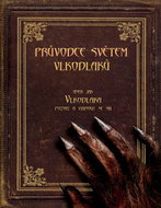 Průvodce světem vlkodlaků: aneb jak vlkodlaka poznat a vyhnout se mu - Kniha