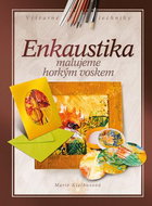 Enkaustika: Malujeme horkým voskem - Kniha