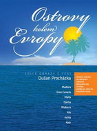 Ostrovy kolem Evropy: Madeira, Gran Canaria, Malta, Djerba, Mallorca, Kós, Ischia, Kypr - Kniha