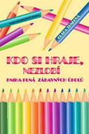Kdo si hraje, nezlobí - Kniha