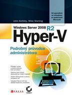 Microsoft Windows Server 2008 R2 Hyper-V: podrobný průvodce administrátora - Kniha