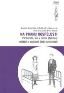Na prahu dospělosti: Partnerství, sex a životní představy mladých v současné české společnosti - Kniha